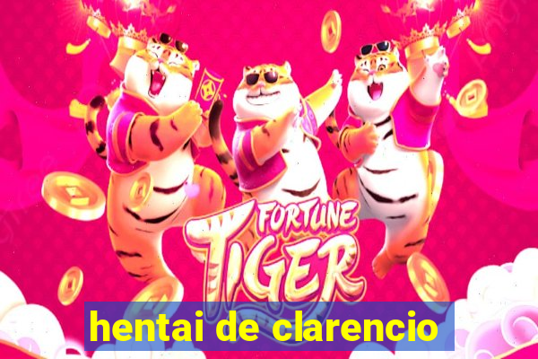 hentai de clarencio